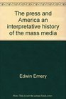 The Press and America An Interpretative History of the Mass Media