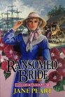 Ransomed Bride (Brides of Montclair, Bk 2)
