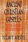 Ancient Christian Gospels Their History and Development