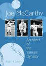 Joe Mccarthy: Achitect of the Yankee Dynasty