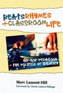 Beats Rhymes and Classroom Life HipHop Pedagogy and the Politics of Identity