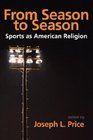 From Season To Season: Sports As American Religion