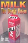 MILK:  The Deadly Poison