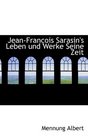 JeanFranois Sarasin's Leben und Werke Seine Zeit