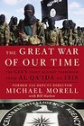 The Great War of Our Time The CIA's Fight Against TerrorismFrom al Qa'ida to ISIS