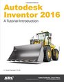 Autodesk Inventor 2016  A Tutorial Introduction