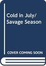Cold in July/Savage Season