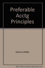 Miller's Preferable accounting principles A comprehensive restatement of the Preferable accounting principles created by FASB statement 32