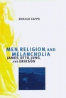 Men Religion and Melancholia  James Otto Jung and Erikson