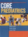 Core Paediatrics A ProblemSolving Approach
