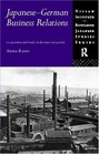JapaneseGerman Business Relations Cooperation and Rivalry in the InterWar Period