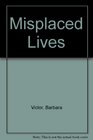 Misplaced Lives