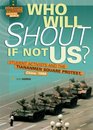 Who Will Shout If Not Us Student Activists and the Tiananmen Square Protest China 1989