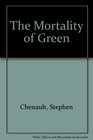 The Mortality of Green