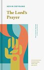 The Lord's Prayer Learning from Jesus on What Why and How to Pray