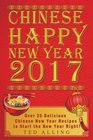 Chinese Happy New Year 2017 Over 25 Delicious Chinese New Year Recipes to Start the New Year Right