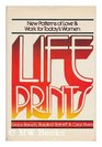 Lifeprints New Patterns of Love and Work for Today's Women