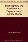 Shakespeare the aesthete An exploration of literary theory