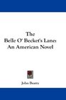 The Belle O' Becket's Lane An American Novel