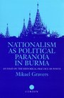 Nationalism As Political Paranoia in Burma An Essay on the Historical Practice of Power