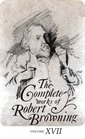 The Complete Works of Robert Browning with Variant Readings and Annotations