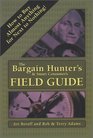 The Bargain Hunter's  Smart Consumer's Field Guide How To Buy Almost Anything For Next To Nothing