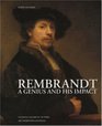 Rembrandt  A Genius and His Impact