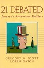 21 Debated Issues in American Politics