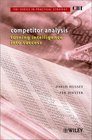 CBI Series in Practical Strategy Competitor Analysis Turning Intelligence into Success