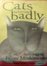 Cats behaving badly: An anthology of feline misdemeanors