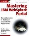 Mastering IBM WebSphere Portal Expert Guidance to Build and Deploy Portal Applications