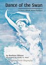 Dance of the Swan The Story About Anna Pavlova