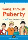 Going Through Puberty A Boy's Manual for Body Mind and Health
