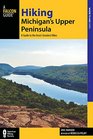 Hiking Michigan's Upper Peninsula A Guide to the Area's Greatest Hikes