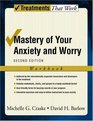 Mastery of Your Anxiety and Worry  Workbook