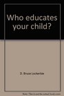 Who educates your child A book for parents