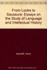 From Locke to Saussure Essays on the Study of Language and Intellectual History