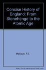 Concise History of England From Stonehenge to the Atomic Age With 225 Illustrations