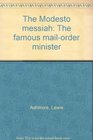 The Modesto messiah: The famous mail-order minister