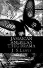 Jamaican American Thug Drama