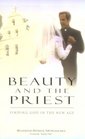 Beauty and the Priest Finding God in the New Age