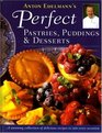 Perfect Pastries Puddings and Desserts