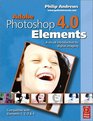 Adobe Photoshop Elements 40  A Visual Introduction to Digital Imaging