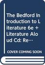 The Bedford Introduction to Literature 6e and Literature Aloud CD Reading Thinking Writing