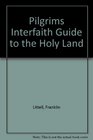 Pilgrims Interfaith Guide to the Holy Land