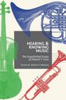 Hearing and Knowing Music The Unpublished Essays of Edward T Cone