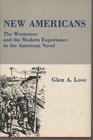 New Americans The Westerner and the Modern Experience in the American Novel