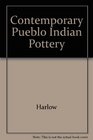Contemporary Pueblo Indian Pottery