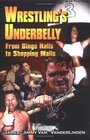 Wrestling's Underbelly  From Bingo Halls to Shopping Malls