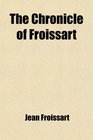 The Chronicle of Froissart